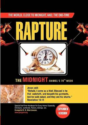 THE WORLD, CLOSE TO MIDNIGHT, AND: THE END-TIME: RAPTURE - Expanded Version