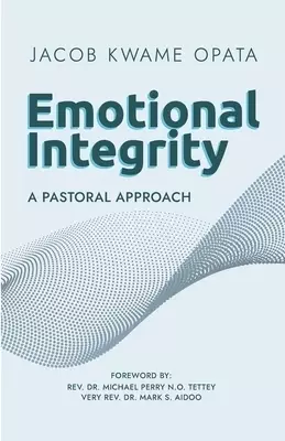 EMOTIONAL INTEGRITY: A PASTORAL APPROACH