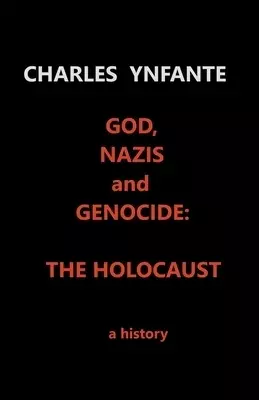 God, Nazis and Genocide: The Holocaust