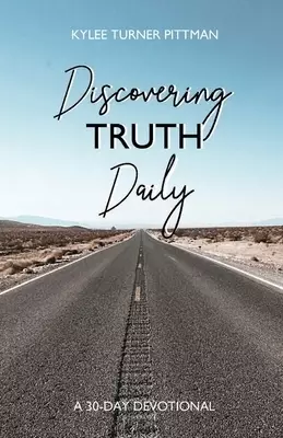 Discovering Truth Daily: A 30-Day Devotional