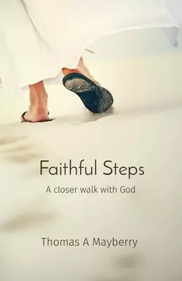 Faithful Steps: A closer walk with God