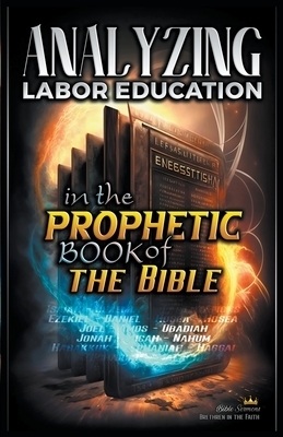 Analyzing Labor Education in the Prophetic Books of the Bible