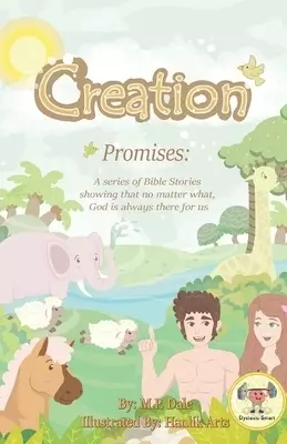 Promises: Creation: A series of Bible Stories showing that no matter what God is always there for us