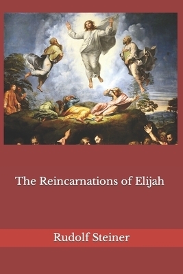 The Reincarnations of Elijah