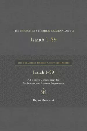 Preacher's Hebrew Companion to Isaiah 1--39