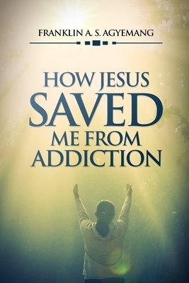 How Jesus Saved Me From Addiction