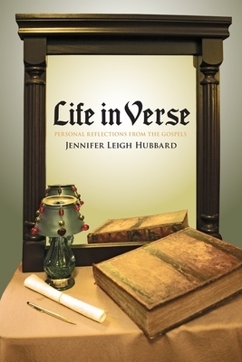 Life In Verse: Personal Reflections From The Gospels