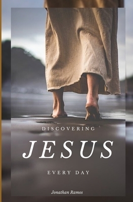 Discovering Jesus everyday: A daily devotional to find Jesus everyday