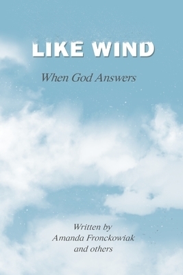 Like Wind: When God Answers