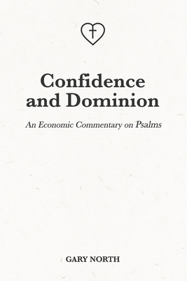 Confidence and Dominion: An Economic Commentary on Psalms