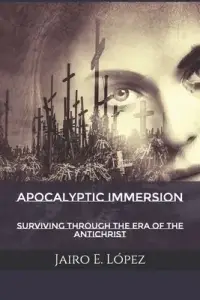 Apocalyptic Immersion: Surviving Through the Era of The Antichrist