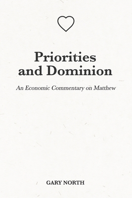 Priorities and Dominion: An Economic Commentary on Matthew