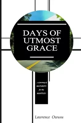 Days of Utmost Grace: A journey of maturity for the mantle