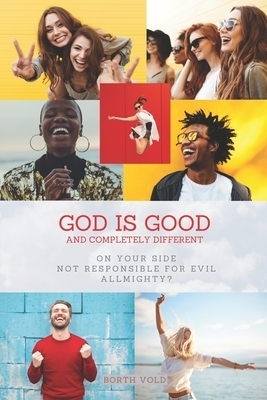 God is Good: And Completely Different