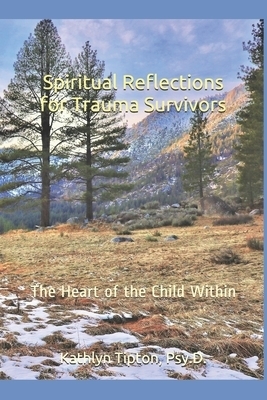 Spiritual Reflections for Trauma Survivors: The Heart of the Child Within