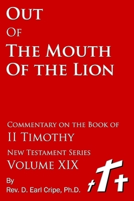 Out of the Mouth of the Lion - Commentary of the Book of II Timothy