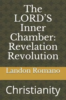 The LORD'S Inner Chamber: Revelation Revolution: Christianity