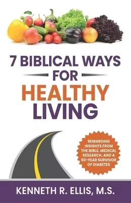 7 Biblical Ways for Healthy Living