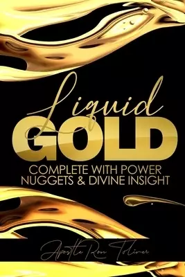 Liquid Gold: Complete with Power Nuggets and Divine Insight