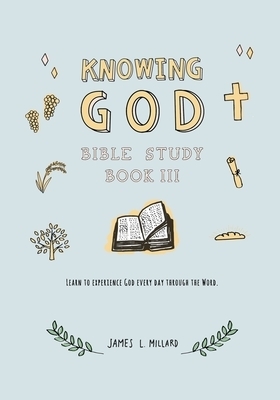 Knowing God Bible Study: Book III