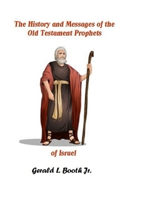 The history and messages of the Old Testament prophets of Israel