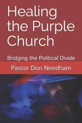 Healing the Purple Church: Bridging the Political Divide
