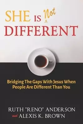 She is Not Different: Bridging the Gaps with Jesus when People are Different than You