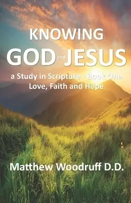 Knowing God and Jesus: Through Scripture - Book One