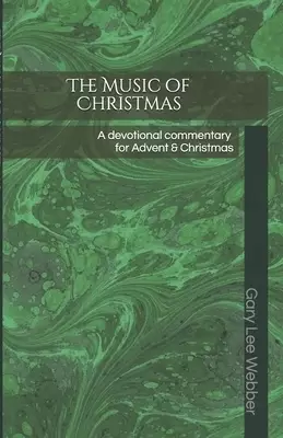 The Music of Christmas: A devotional commentary for Advent & Christmas