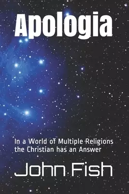 Apologia: In a World of Multiple Religions the Christian has an Answer