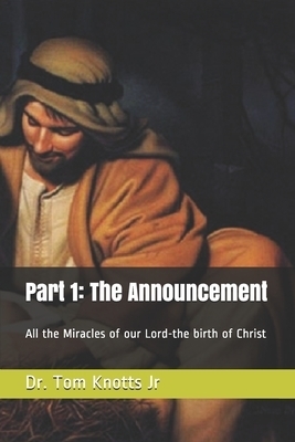 Part 1: The Announcement: All the Miracles of our Lord-the birth of Christ