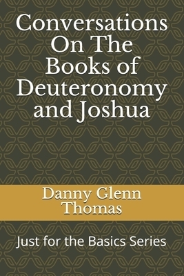 Conversations On The Books of Deuteronomy and Joshua