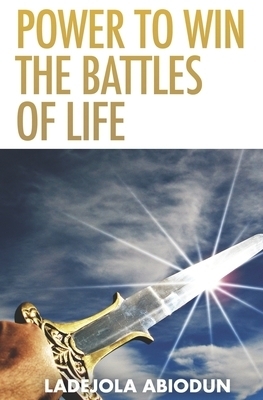 Power to Win the Battles of Life