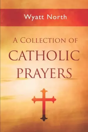 A Collection of Catholic Prayers