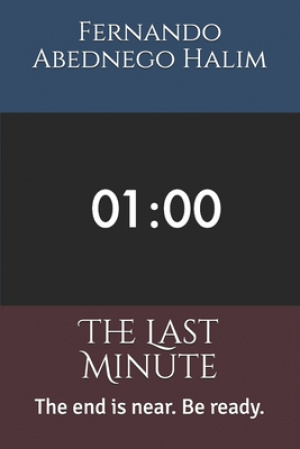 The Last Minute: The end is near. Be ready.