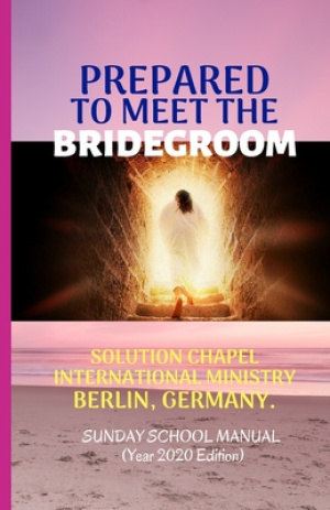 Prepared to Meet The Bridegroom