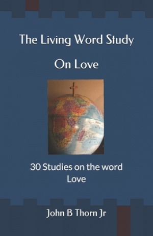 The Living Word Study: On Love