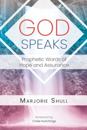 God Speaks: Prophetic Words of Hope and Assurance