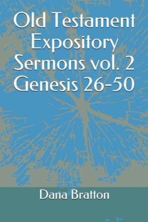 Old Testament Expository Sermons vol. 2 Genesis 26-50