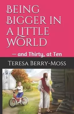 Being Bigger in a Little World: - and Thirty, at Ten