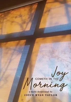 Joy Cometh in the Morning