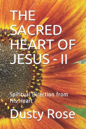 The Sacred Heart of Jesus - II: Spiritual Direction from His Heart