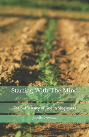 Starting With The Mind: The Sufficiency of God in Singleness