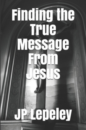 Finding the True Message From Jesus