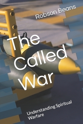 The Called War: Understanding Spiritual Warfare