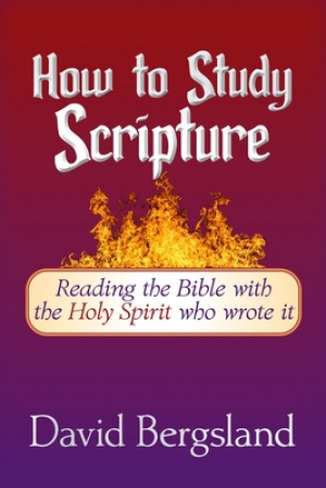 How to Study Scripture: Reading the Bible with the Holy Spirit who wrote it