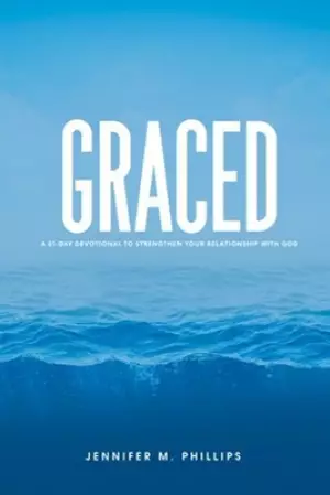 Graced: A 21-Day devotional to strengthen your relationship with God