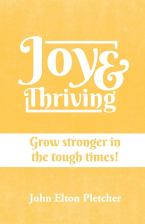 Joy & Thriving: Grow stronger in the tough times!