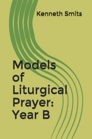 Models of Liturgical Prayer: Year B