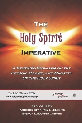 The Holy Spirit Imperative: A Renewed Emphasis on the Person, Power, and Ministry of the Holy Spirit